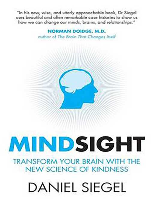 Title details for Mindsight: Transform Your Brain with the New Science of Kindness by Daniel Siegel - Wait list